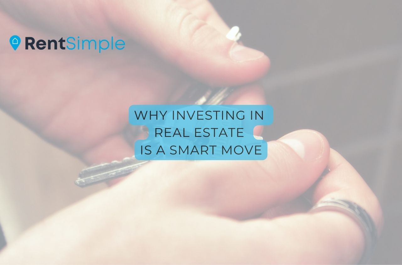 Why Investing in Real Estate is a Smart Move