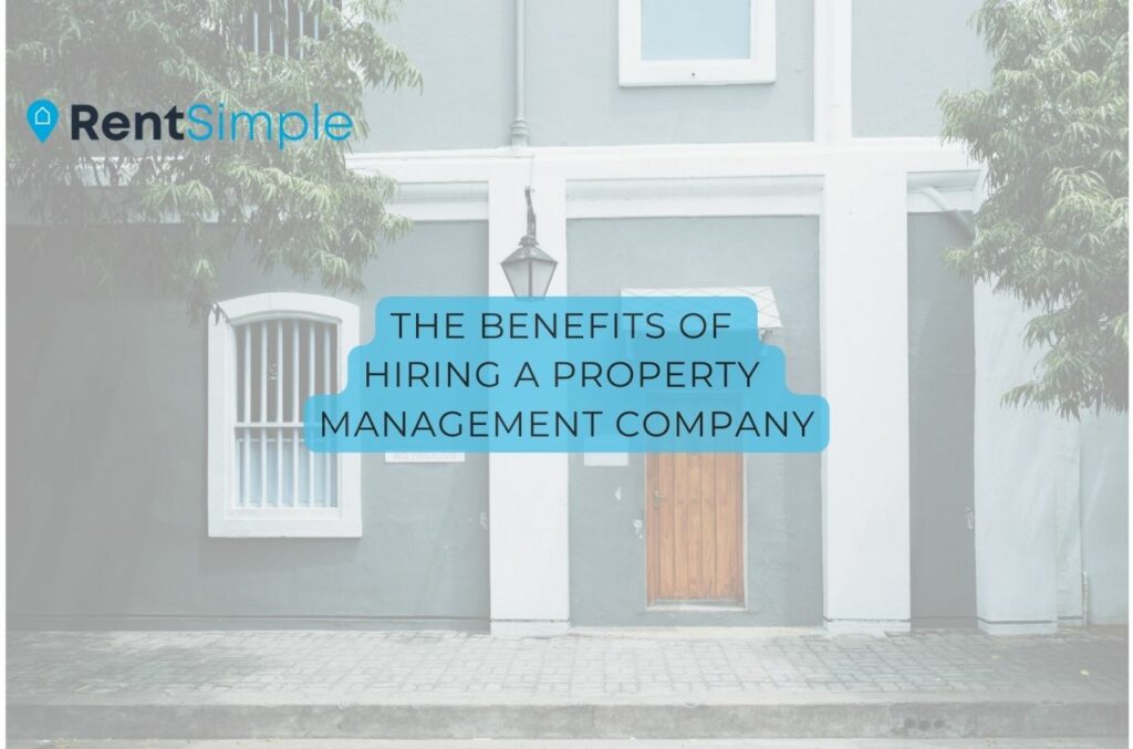 The Benefits of Hiring a Property Management Company Hiring a Property Manager