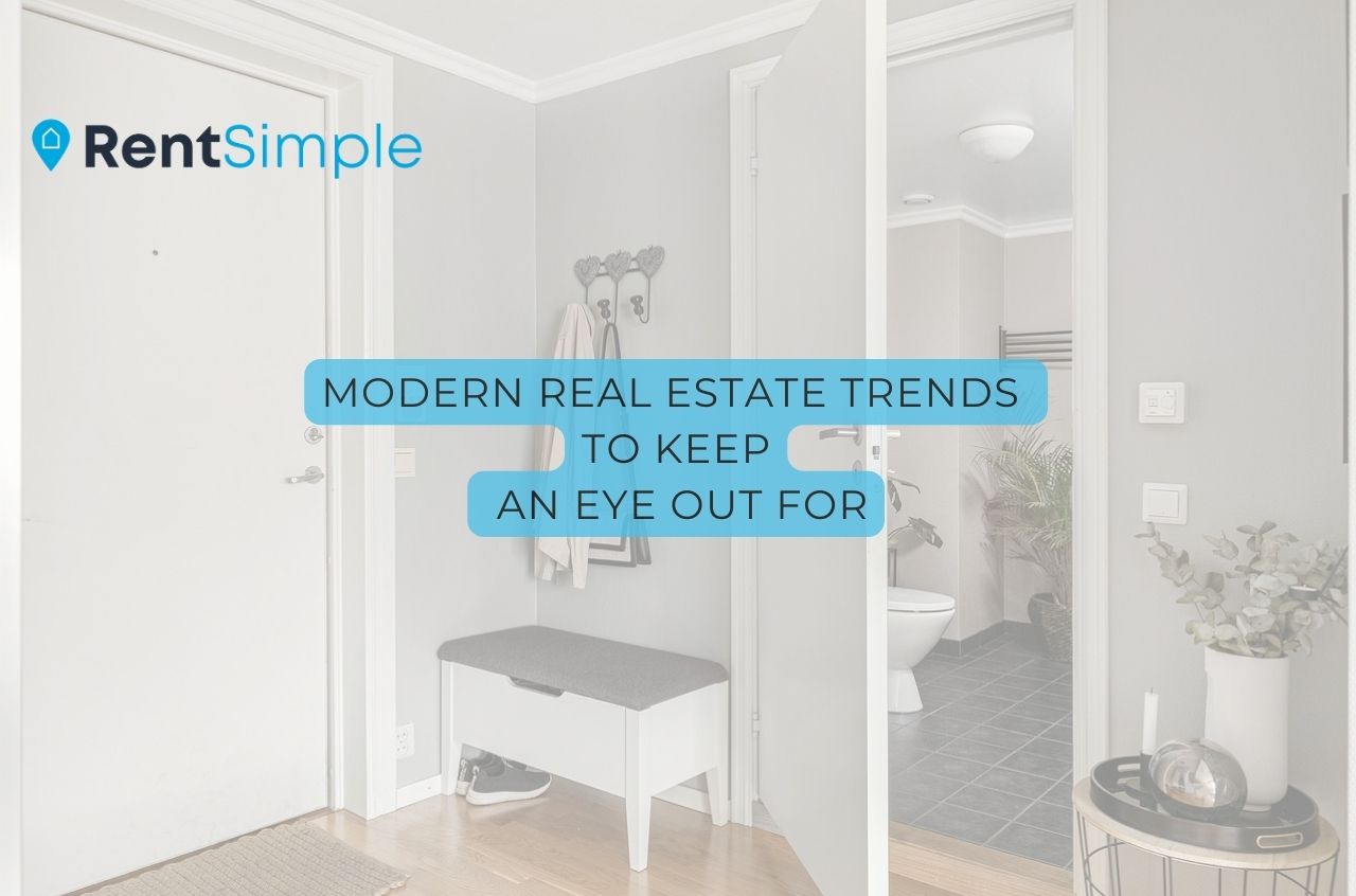 Modern Real Estate Trends to Keep an Eye Out For