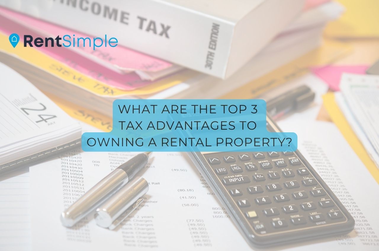 What Are the Top 3 Tax Advantages to Owning a Rental Property?